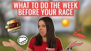 What To Do The Week Before A Race | Running Tips Leading Up To Race Day