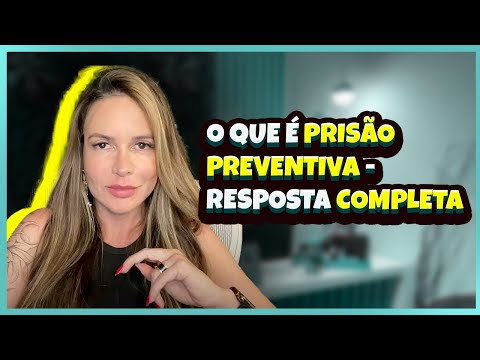 O que é Prisão Preventiva - Resposta Completa