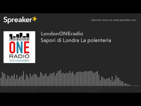 Sapori di Londra La polenteria (part 2 di 2)