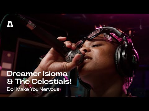 Dreamer Isioma & The Celestials! - Do I Make You Nervous | Audiotree Live