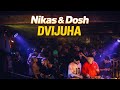 DVIJUHA 05.02.2026 , Nikas & Dosh (House music)