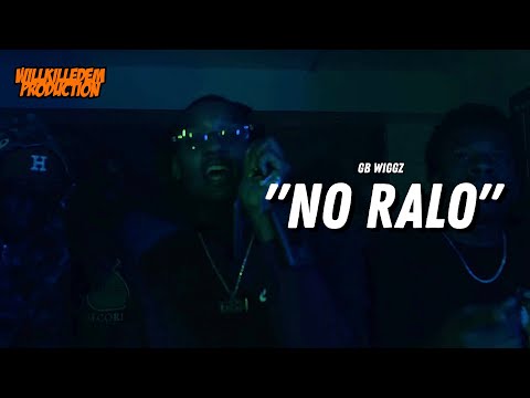 GB Wiggz - "No Ralo" (Official Video) Dir. By @WillKilledEm