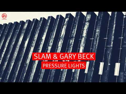 Slam & Gary Beck - Pressure Lights