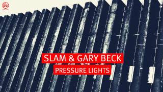 Slam & Gary Beck - Pressure Lights