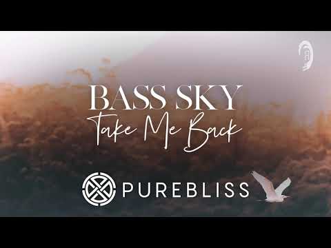 Sunday Chill Pick: Bass Sky - Take Me Back [PureBliss]