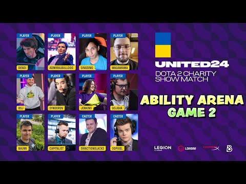 ABILITY ARENA CUSTOM GAME (GAME2) - CHARITY SHOWMATCH FOR UKRAINE