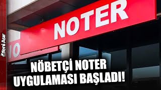 Nöbetçi Noter Uygulaması Başladı... Noterler Artık Hata Sonu Da Açık O