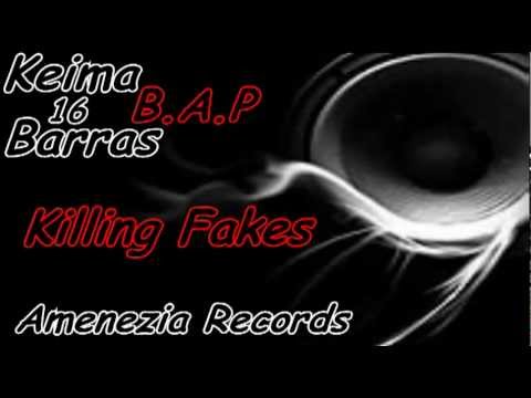 B.A.P Keima 16 Barras - Killing Fakes (NoFace Prod.) 2012