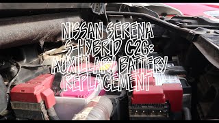 Nissan Serena S-Hybrid C26- Auxillary Battery Replacement