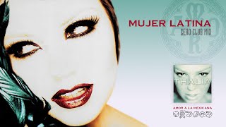 Thalia - Mujer Latina (Zero Club Mix)