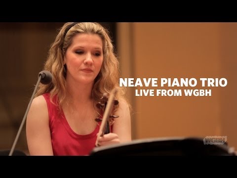 WGBH Music: Neave Trio perform Gabriel Faure's Piano Trio in D Minor Op. 120
