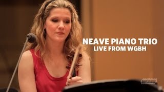 WGBH Music: Neave Trio perform Gabriel Faure's Piano Trio in D Minor Op. 120