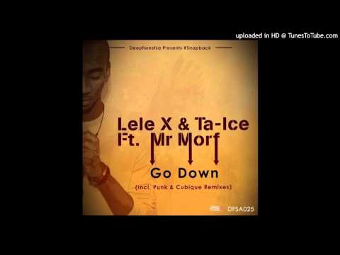 Lele X, Ta-Ice, Mr Morf - Go Down (Punk Mbedzi Remix)