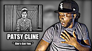 SWEET JESUS!.. *First Time Hearing* Patsy Cline - She&#39;s Got You | REACTION