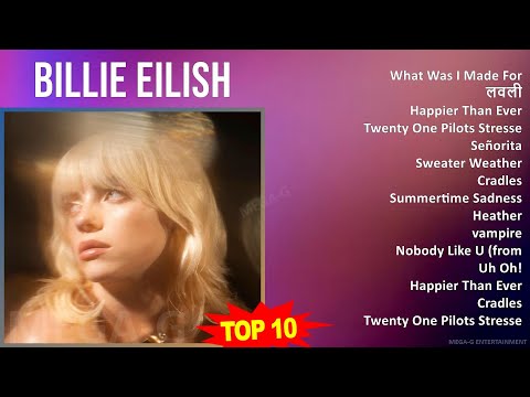 B i l l i e E i l i s h MIX Best Songs ~ 2010s Music So Far ~ Top Rock, Left Field Pop, Indie El