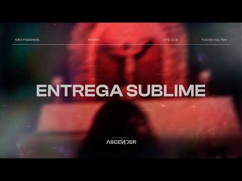 Entrega Sublime - Comunidade Católica Ascender