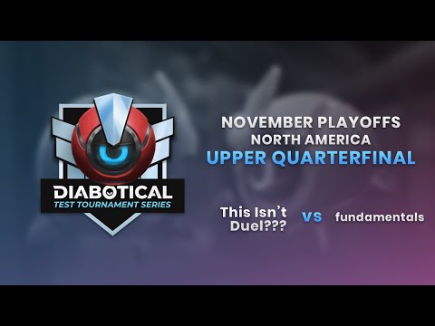 Test Tournament Series: November Playoffs (NA) - Upper Quarterfinal: fundamentals vs This Isnt Duel?