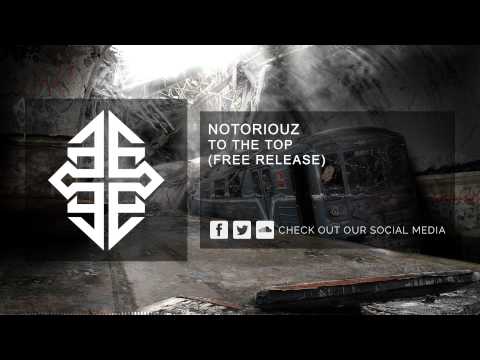 Notoriouz - To The Top (Original Mix) (Free Release)