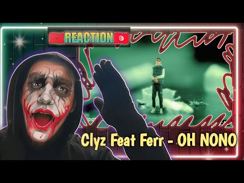 Clyz Feat Ferr - OH NONO [Reaction!!!] 😬🇹🇳🇲🇦 @Clyz