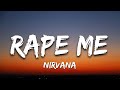 Nirvana Rape Me Lyrics