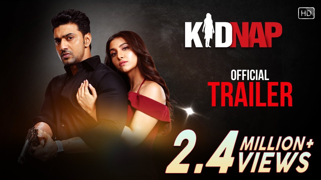 Kidnap (কিডন্যাপ) | Official Trailer | Dev | Rukmini Maitra | Raja Chanda | Jeet Gannguli