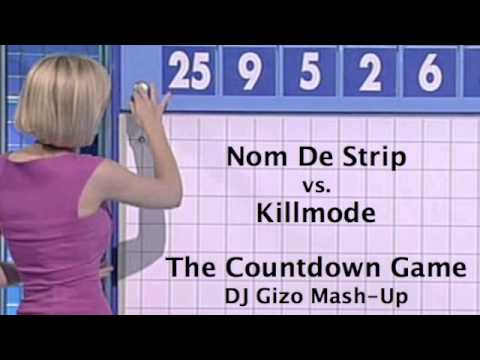 Nom De Strip vs. Killmode - The Countdown Game (DJ Gizo Mash-Up)