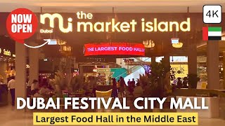 New! Inside the LARGEST Food Hall in DUBAI! Market Island at Dubai Festival City Mall 4K Tour 🇦🇪