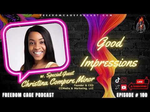 Freedom Cage Podcast Episode #100 | Good Impressions