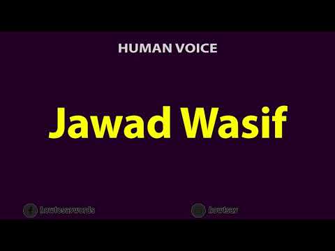 How To Pronounce Jawad Wasif