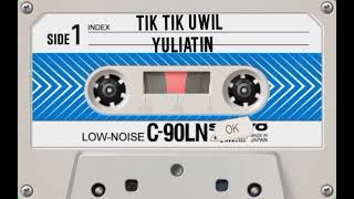 Download lagu Tik Tik Uwil - Yuliatin Original Banyuwangi Jadul mp3 Download lagu Tik Tik Uwil - Yuliatin Original Banyuwangi Jadul mp3