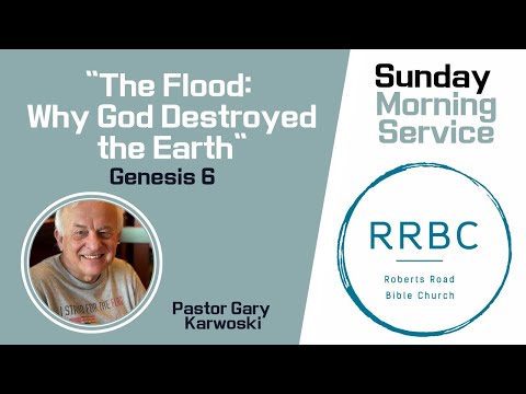 12.28.25  "The Flood  Why God Destroyed The Earth"  Genesis 6