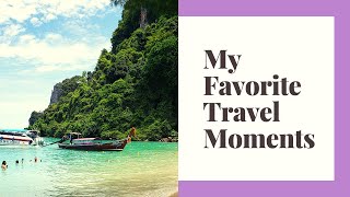 My FAVORITE Trip Moments