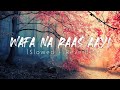 Wafa Na Raas Aayi (Slowed + Reverb) | Jubin Nautiyal | T-series