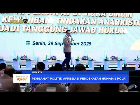 PENGAMAT POLITIK APRESIASI POLRI HUMANIS DAN MENDORONG TERWUJUDNYA SUPREMASI SIPIL