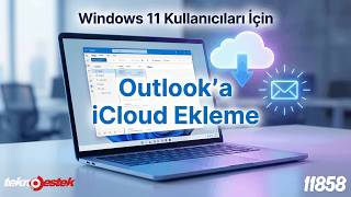 📩 Windows 11'de Outlook’a iCloud Hesabı Nasıl Eklenir? (Adım Adım Rehb