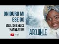 ONIDURO MI ESE OO - Adeyinka Alaseyori - English Lyrics Translation || By Jo