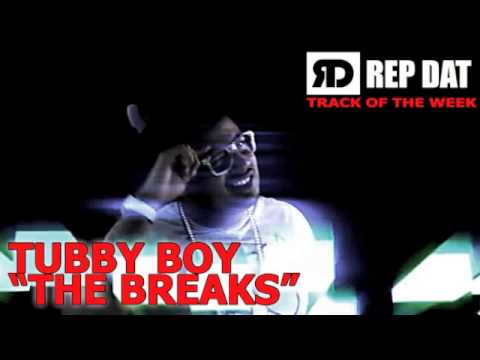 TUBBY BOY - "THE BREAKS" [REP DAT TRACK OF THE WEEK] @TubbyBoyMusic