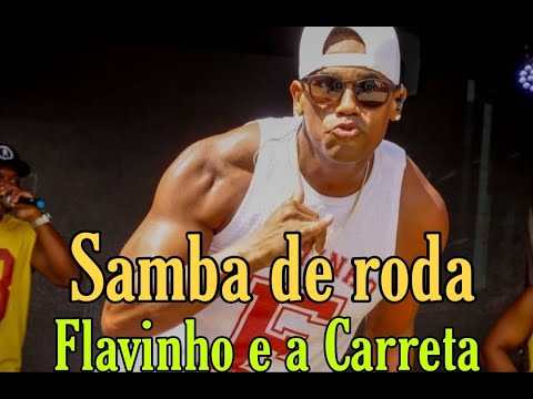 Samba de Roda - Flavinho e a Carreta - A Carreta na Avenida #LIVE09