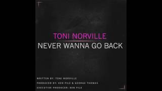 Toni Norville - Never Wanna Go Back