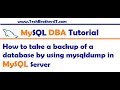 How To Take A Backup Of A Database By Using Mysqldump In MySQL Server MySQL DBA Tutorial