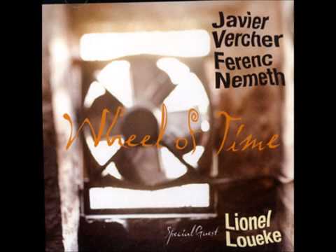 Javier Vercher / Ferenc Nemeth and Lionel Loueke: Wheel Of Time