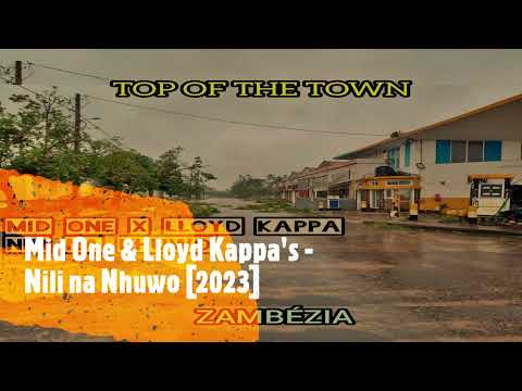 Lloyd Kappas & Mid One - Nili na Nhuwo [2023] (Top of the Town)