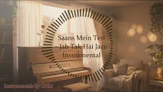 Saans Mein teri Saans Instrumental | Jab tak hai Jaan | Himanshu Katara |