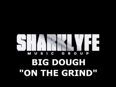 Big Dough - "On The Grind" (Audio)