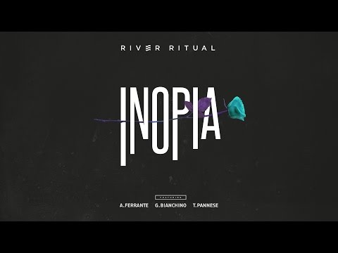 River Ritual - Inopia ( ft. G. Bianchino, A. Ferrante, T. Pannese)