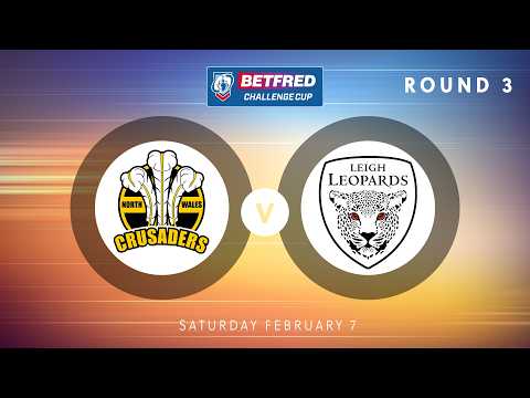 Highlights | North Wales Crusaders v Leigh Leopards | 2026 Betfred Challenge Cup | Round 3