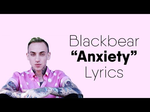 blackbear – anxiety (ft. FRND) (Lyrics)