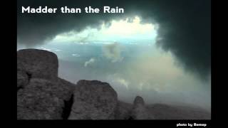 Madder than the Rain (demo)