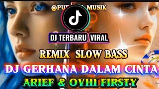 Download lagu Dj Remix Gerhana Dalam Cinta Arief Feat Ovhi Firsty | dj tiktok terbaru 2025full bass mp3