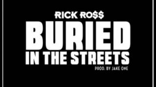 Rick Ross  Buried In The Streets